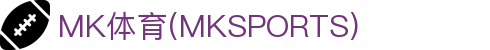 MK体育应用中心 | 官方APP下载，畅享极致体育体验